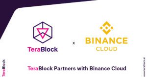 TeraBlock Partners with Binance Cloud to Bring Industry-Leading Techno...