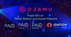 Ojamu Announces its IDO Public Sale on Multiple PAID Network and Ignit...