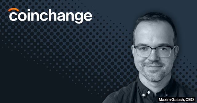 Coinchange CEO Maxim Galash Talks Democratizing Finance