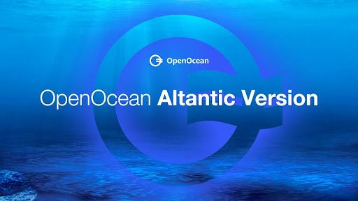 OpenOcean Launches Version 2, OpenOcean Atlantic