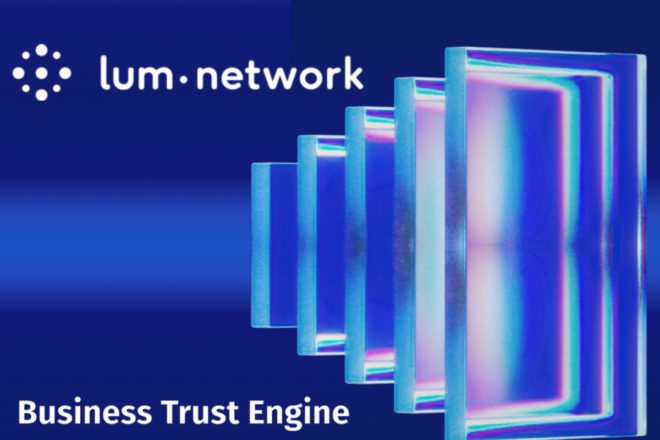 Lum Network Raises $4M in Private Sale To Become Business Trust Engine