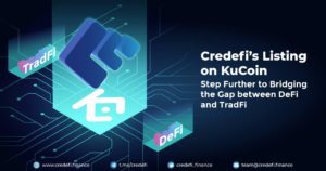 Credefi is Listing on KuCoin: Step Further to Bridging the Gap between DeFi and TradFi