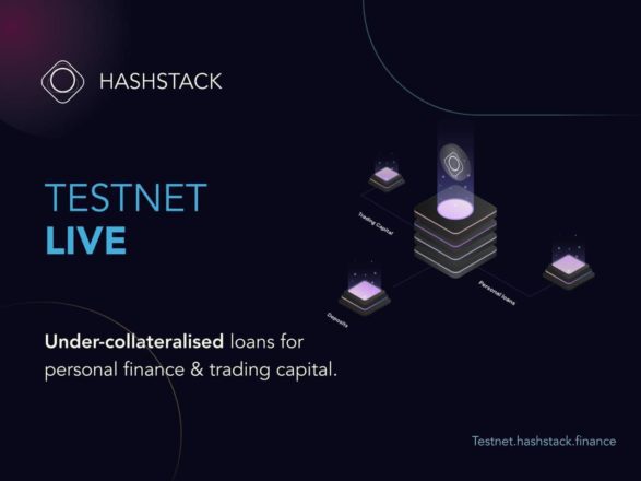 Hashstack Launches the Open Protocol Testnet, Bringing the First Ever Under-collateralized Loans to DeFi Space