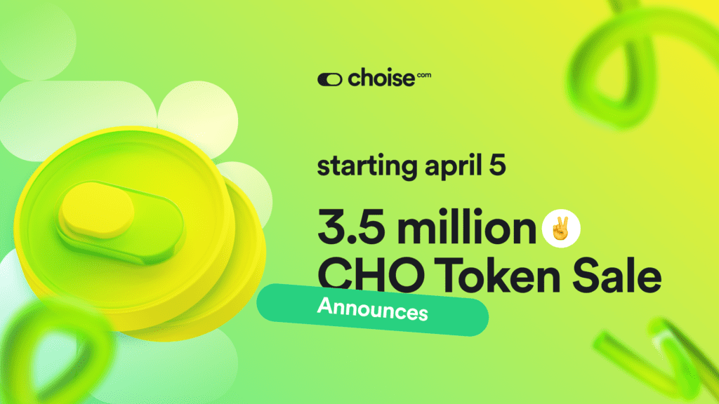 Choise.com Announces 3.5 Million CHO Token Sale Starting April 5