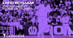 Caduceus Partners With Lord Botham to Launch Cricket Into the Metavers...