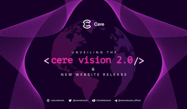 Cere Network Unveils Vision 2.0 Primed to Be a Key Driver of Web3 Infrastructure Adoption in 2023