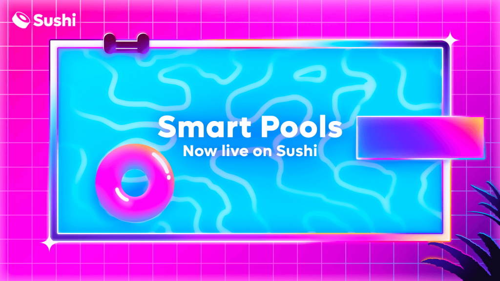 Sushi's Smart Pools: Bringing v2 “Pool and Chill” experience to  v3 LPing