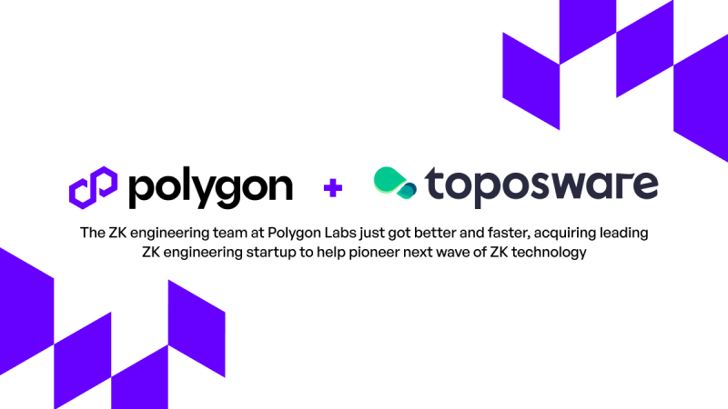 Polygon Labs acquires Toposware to enhance ZK capabilities