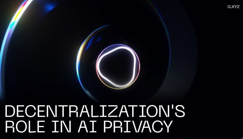 Why O.XYZ believes the journey towards true AI privacy is a much bigger task than we think