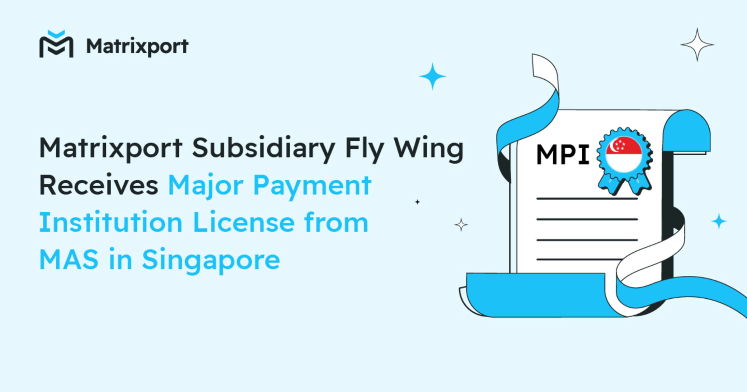 Matrixport subsidiary Fly Wing receives major payment institution license  from MAS in Singapore