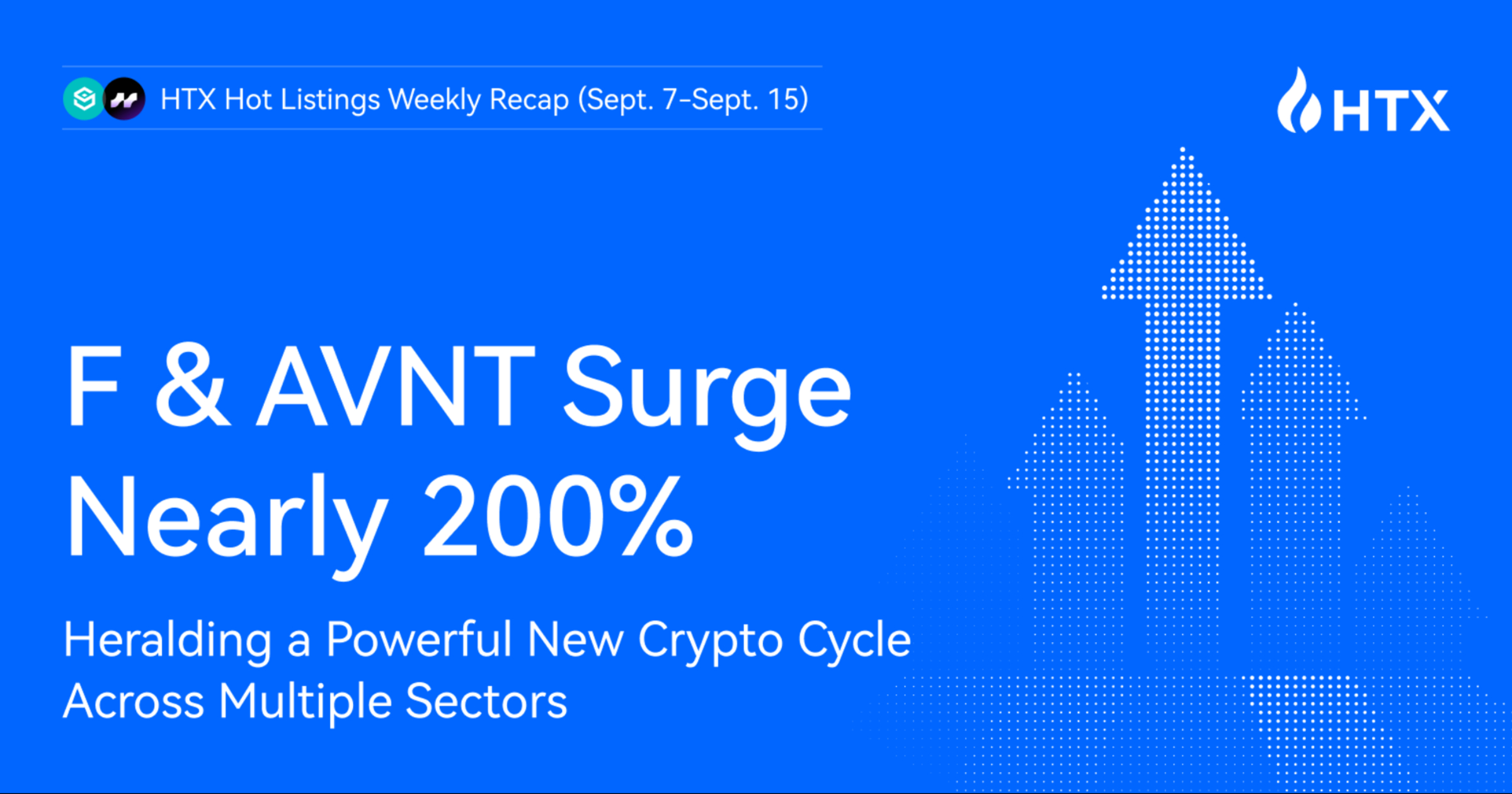 New cycle signals in the crypto market? HTX hot listings weekly recap  (Sept. 7 - Sept. 15): full bloom across multiple sectors with F and AVNT  surging nearly 200%
