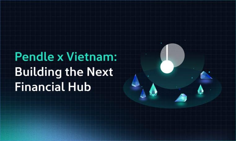 Pendle joins Vietnam IFC delegation alongside BlackRock, Morgan Stanley, and Deutsche Bank