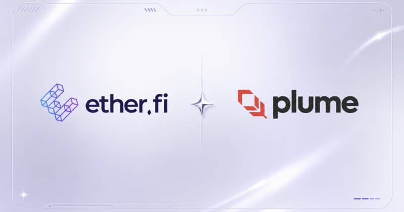 EtherFi deploys $100 million into Plume to expand institutional RWA yield access