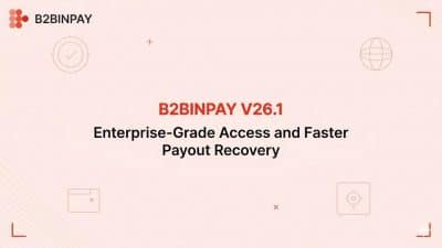B2BINPAY version 26.1 brings enterprise-grade access controls to crypto payment operations