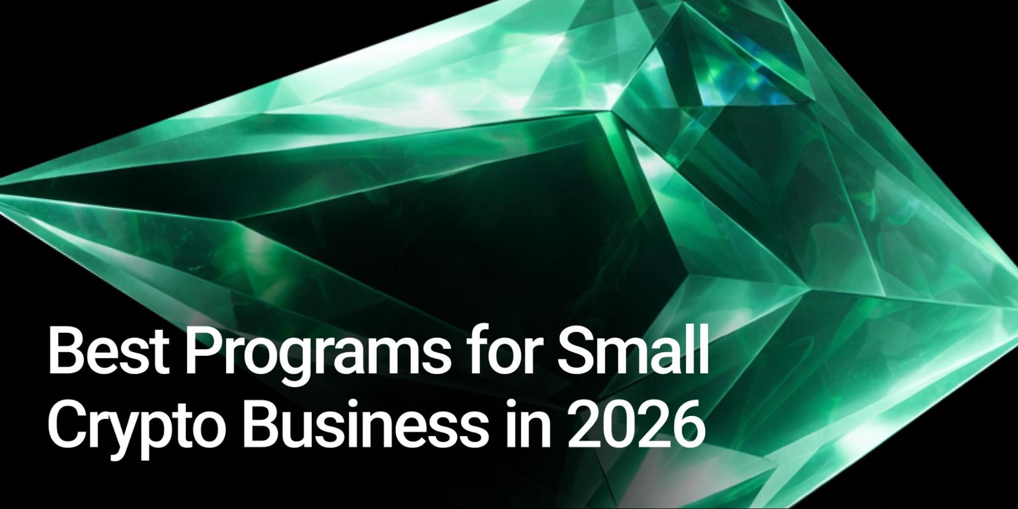 Best Programs for Small Crypto Businesses in 2026