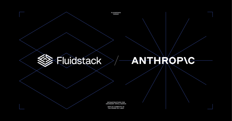 Fluidstack secures $830 million to expand AI infrastructure for Anthropic and other labs
